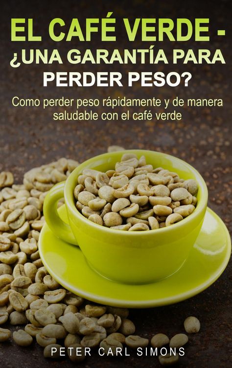 Produktbild: El Caf&eacute; Verde - &iquest;Una garant&iacute;a para perder peso?