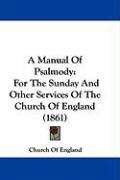 Produktbild: A Manual of Psalmody: For the Sunday and Other Services of the Church of England (1861)