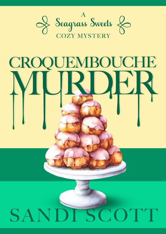 Produktbild: Croquembouche Murder: A Seagrass Sweets Cozy Mystery (Book 6)
