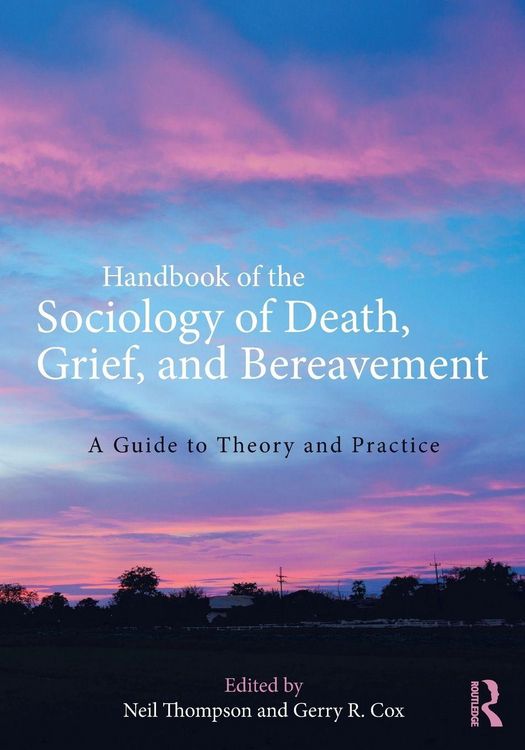 Produktbild: Handbook of the Sociology of Death, Grief, and Bereavement