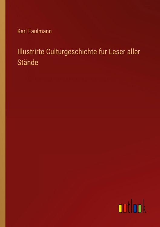 Produktbild: Illustrirte Culturgeschichte fur Leser aller St&auml;nde