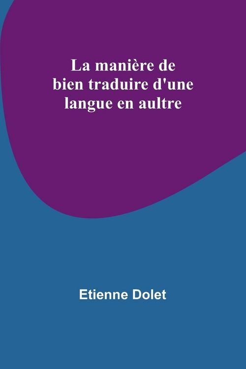 Produktbild: La mani&egrave;re de bien traduire d'une langue en aultre