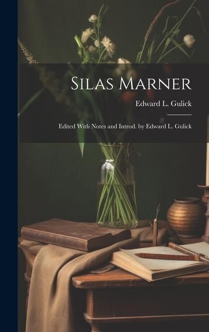Produktbild: Silas Marner; Edited With Notes and Introd. by Edward L. Gulick