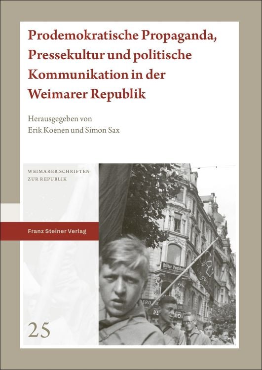 Produktbild: Prodemokratische Propaganda, Pressekultur und politische Kommunikation in der Weimarer Republik