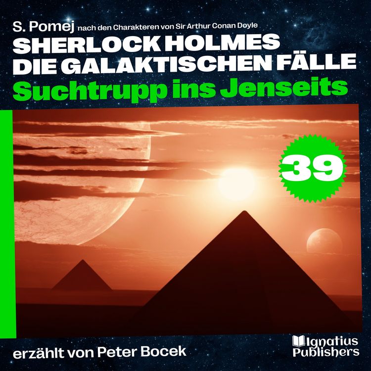 Produktbild: Suchtrupp ins Jenseits (Sherlock Holmes - Die galaktischen F&auml;lle, Folge 39)