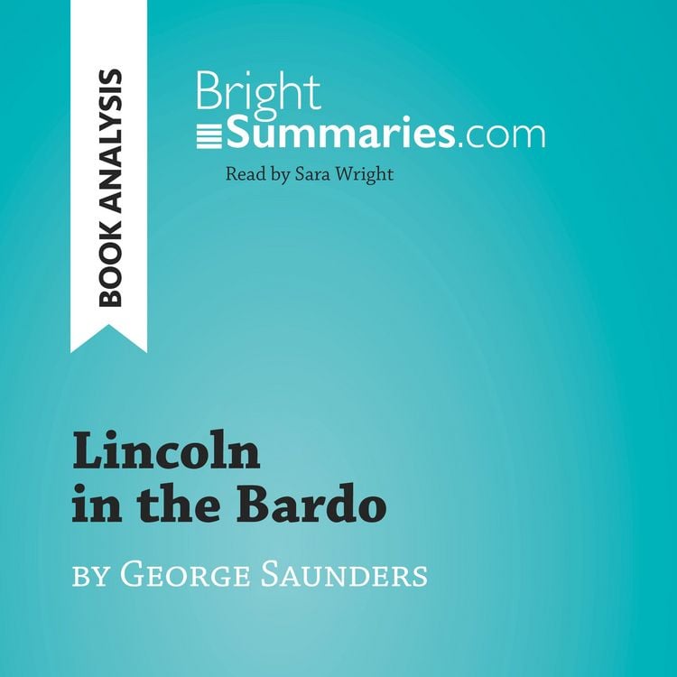 Produktbild: Lincoln in the Bardo by George Saunders (Book Analysis)