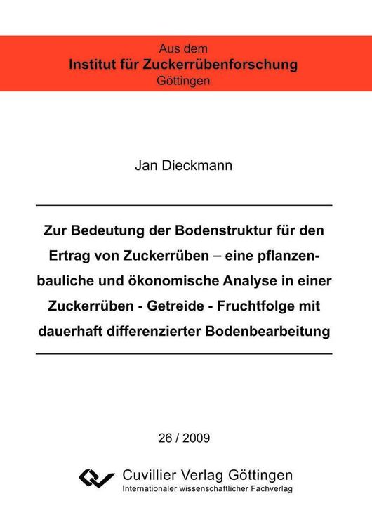 Produktbild: Zur Bedeutung der Bodenstruktur für den Ertrag von Zuckerrüben - eine pflanzenbauliche und ökonomische Analyse in einer Zuckerrüben - Getreide - Fruch