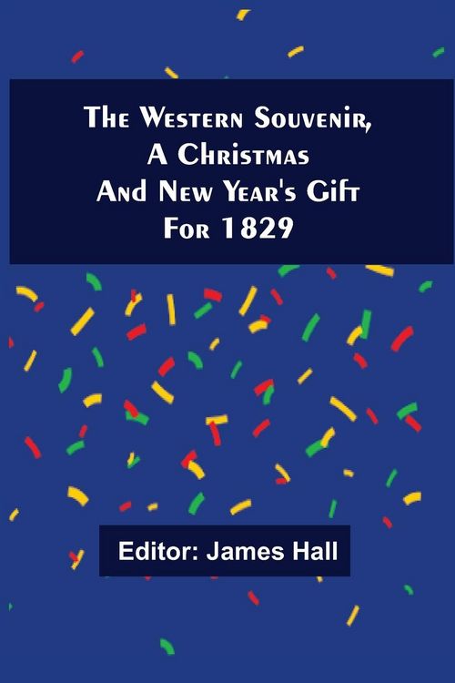 Produktbild: The Western Souvenir, A Christmas And New Year'S Gift For 1829