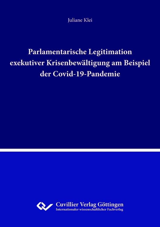 Produktbild: Parlamentarische Legitimation exekutiver Krisenbew&auml;ltigung am Beispiel der Covid-19-Pandemie