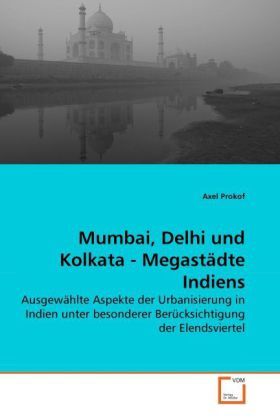 Produktbild: Prokof, A: Mumbai, Delhi und Kolkata - Megast&auml;dte Indiens