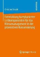 Produktbild: Entwicklung fuzzybasierter Leitkomponenten f&uuml;r das Klimamanagement in der pr&auml;ventiven Konservierung
