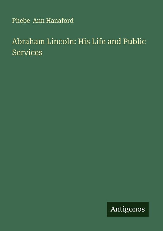 Produktbild: Abraham Lincoln: His Life and Public Services