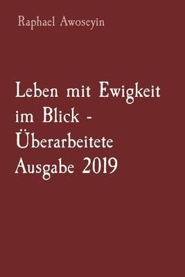 Produktbild: Leben mit Ewigkeit im Blick - &Uuml;berarbeitete Ausgabe 2019