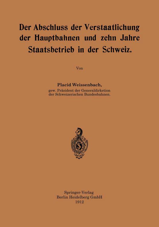 Produktbild: Der Abschluss der Verstaatlichung der Hauptbahnen und zehn Jahre Staatsbetrieb in der Schweiz