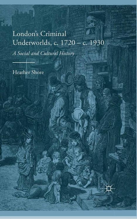 Produktbild: London's Criminal Underworlds, c. 1720 - c. 1930
