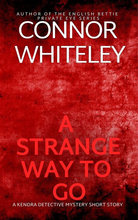 Produktbild: A Strange Way To Go: A Kendra Detective Mystery Short Story (Kendra Cold Case Detective Mysteries, #1)