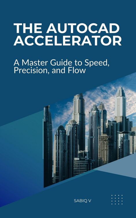 Produktbild: The AutoCAD Accelerator A Master Guide to Speed, Precision, and Flow