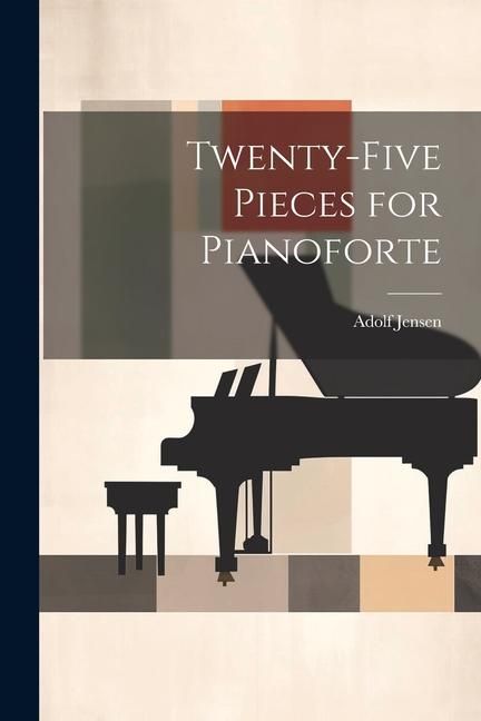 Produktbild: Twenty-Five Pieces for Pianoforte