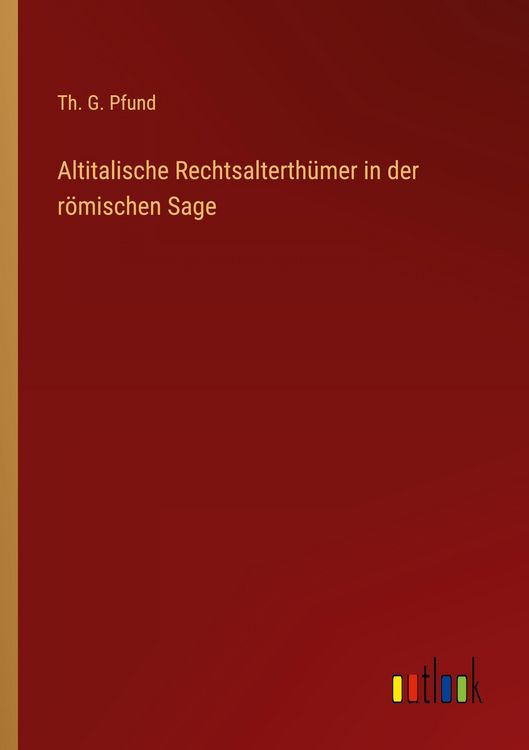Produktbild: Altitalische Rechtsalterth&uuml;mer in der r&ouml;mischen Sage