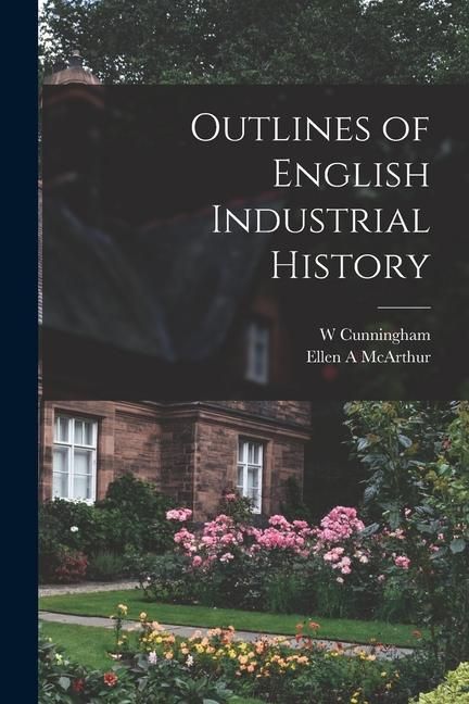 Produktbild: Outlines of English Industrial History