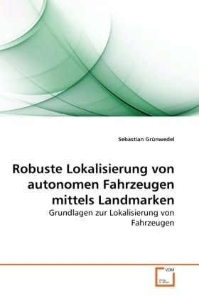 Produktbild: Gr&uuml;nwedel, S: Robuste Lokalisierung von autonomen Fahrzeugen