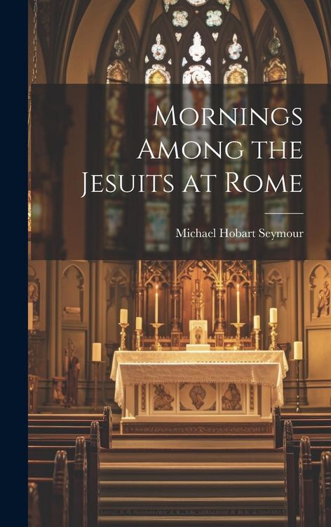 Produktbild: Mornings Among the Jesuits at Rome