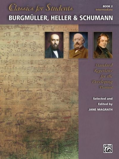 Produktbild: Classics for Students - Burgm&uuml;ller, Heller & Schumann, Bk 2: Standard Repertoire for the Developing Pianist