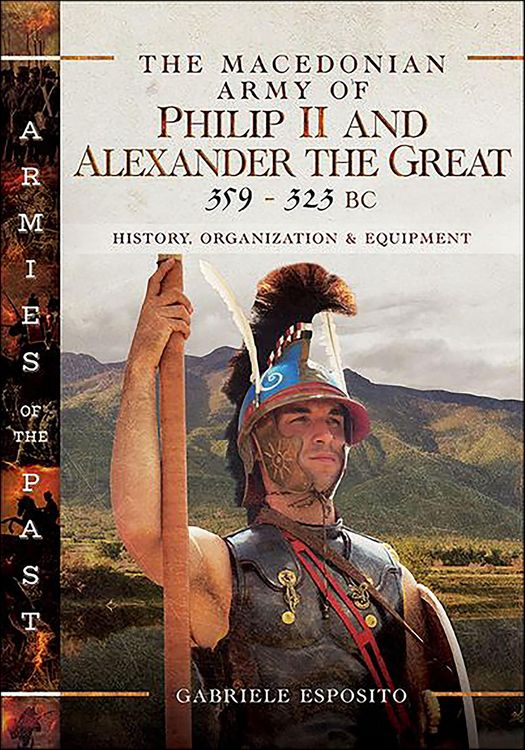 Produktbild: The Macedonian Army of Philip II and Alexander the Great, 359-323 BC