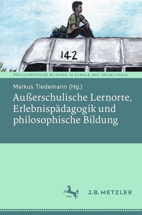 Produktbild: Au&szlig;erschulische Lernorte, Erlebnisp&auml;dagogik und philosophische Bildung