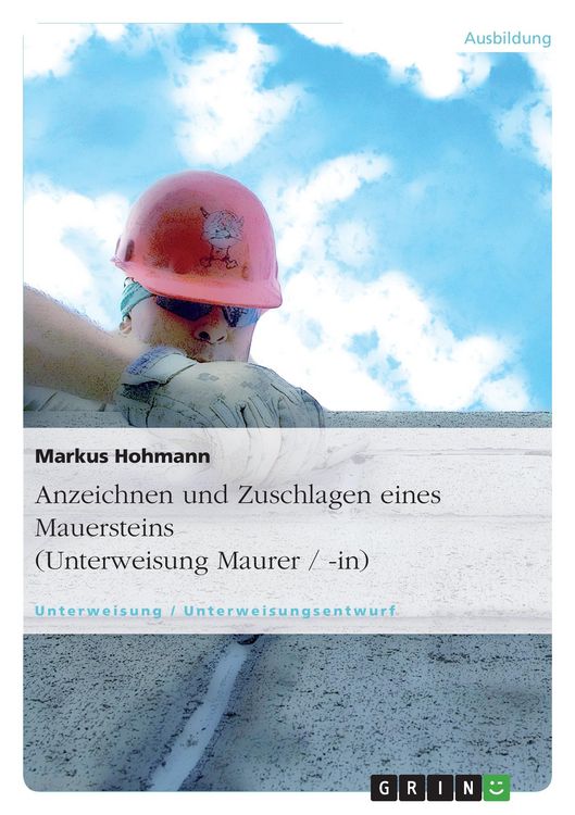 Produktbild: Anzeichnen und Zuschlagen eines Mauersteins (Unterweisung Maurer / -in)