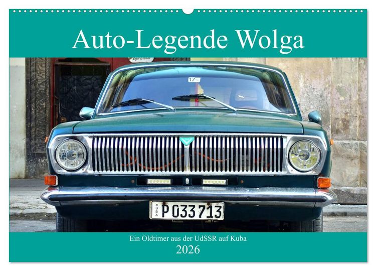 Produktbild: Auto-Legende Wolga - Ein Oldtimer aus der UdSSR auf Kuba (Wandkalender 2026 DIN A2 quer), CALVENDO Monatskalender