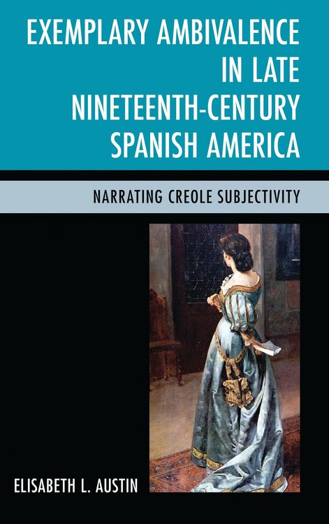 Produktbild: Exemplary Ambivalence in Late Nineteenth-Century Spanish America