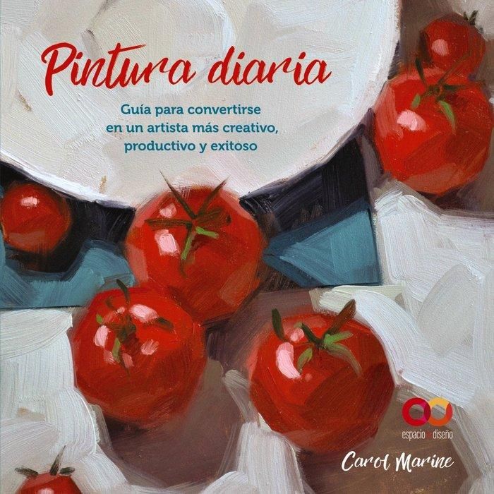 Produktbild: Pintura diaria. Gu&iacute;a para convertirse en un artista m&aacute;s creativo, productivo y exitoso