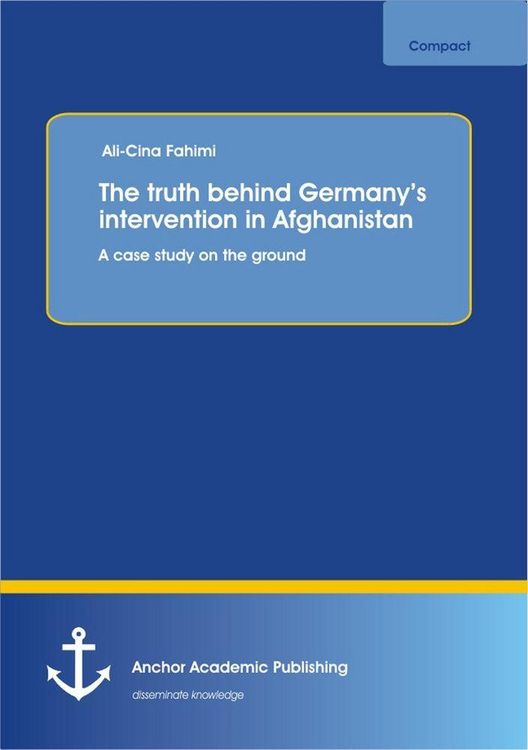 Produktbild: The truth behind Germany's intervention in Afghanistan: A case study on the ground