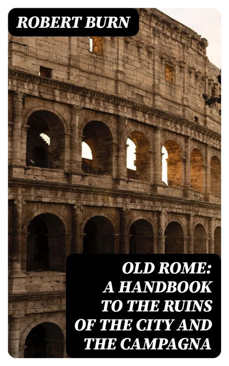 Produktbild: Old Rome: A Handbook to the Ruins of the City and the Campagna