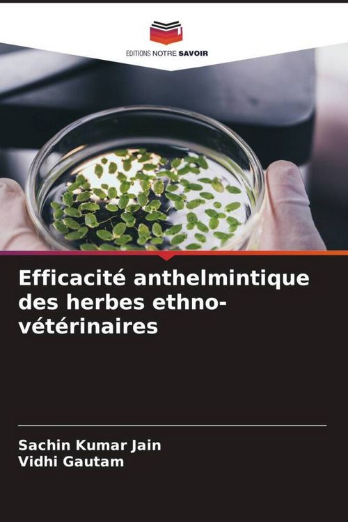 Produktbild: Efficacit&eacute; anthelmintique des herbes ethno-v&eacute;t&eacute;rinaires