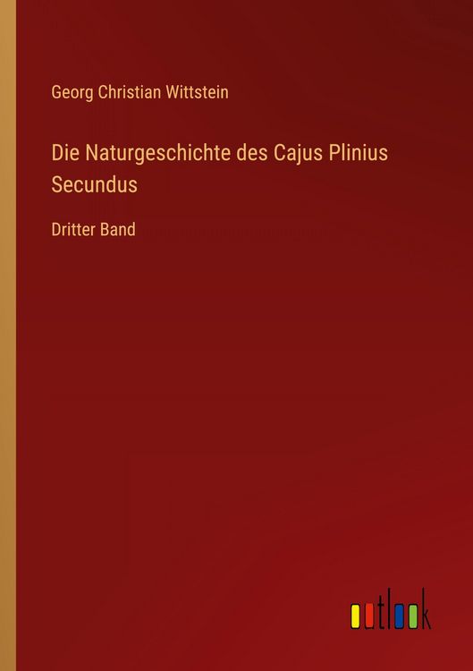 Produktbild: Die Naturgeschichte des Cajus Plinius Secundus