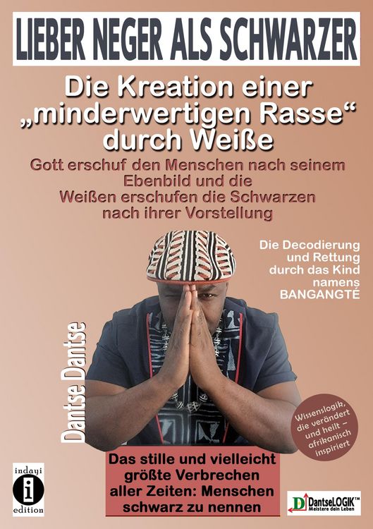 Produktbild: Lieber Neger als Schwarzer: Die Kreation einer "minderwertigen Rasse" durch Wei&szlig;e