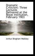 Produktbild: Dramatic Criticism: Three Lectures Delivered at the Royal Institution, February 1903
