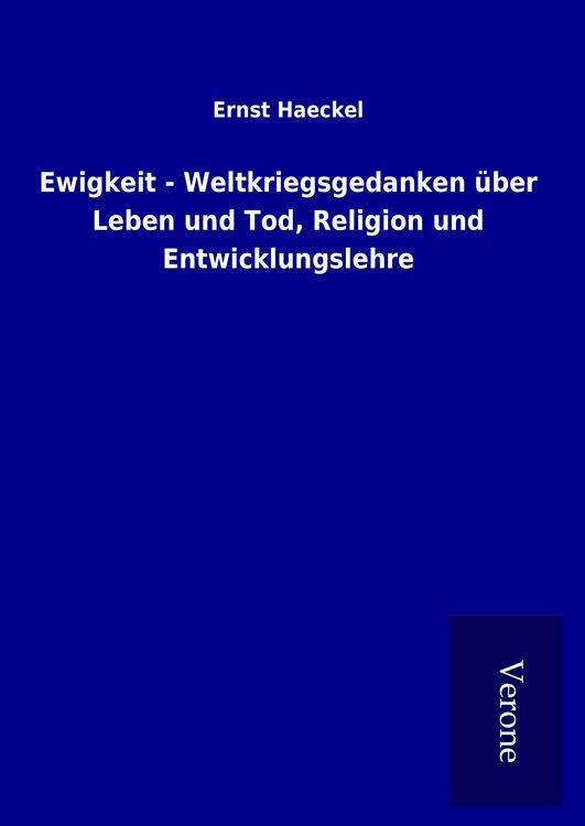 Produktbild: Ewigkeit - Weltkriegsgedanken &uuml;ber Leben und Tod, Religion und Entwicklungslehre