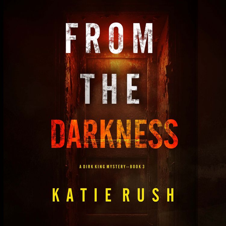 Produktbild: From The Darkness (A Dirk King FBI Suspense Thriller&mdash;Book 3)