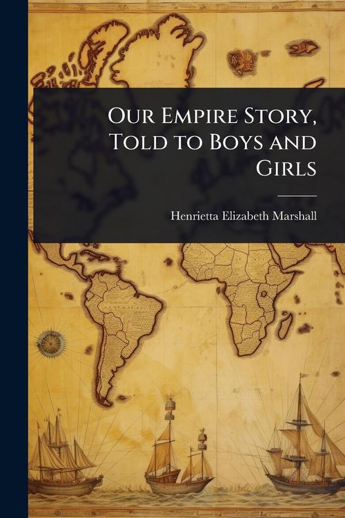 Produktbild: Our Empire Story, Told to Boys and Girls