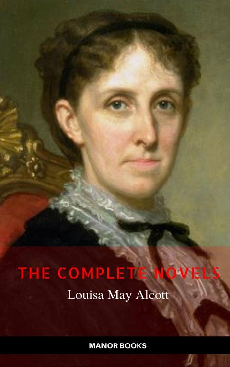 Produktbild: Louisa May Alcott: The Complete Novels (The Greatest Writers of All Time)