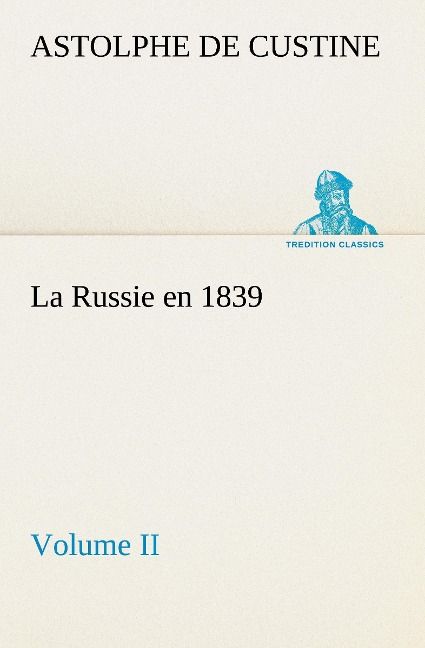 Produktbild: La Russie en 1839, Volume II