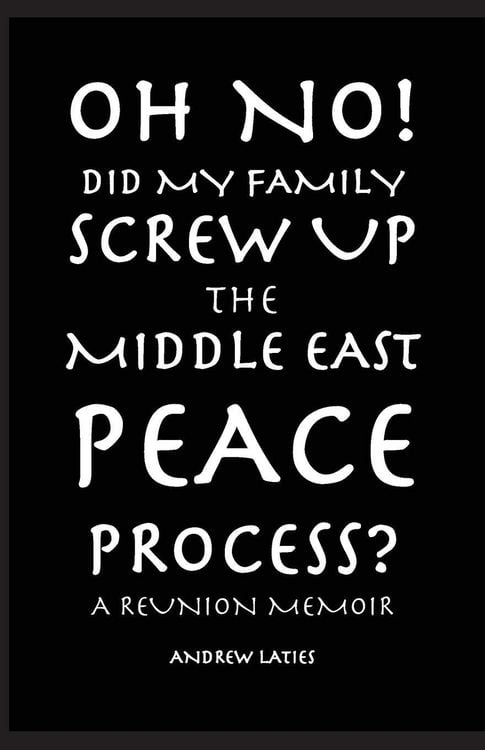 Produktbild: Oh No! Did My Family Screw Up The Middle East Peace Process?