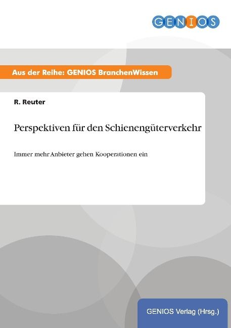 Produktbild: Perspektiven f&uuml;r den Schieneng&uuml;terverkehr