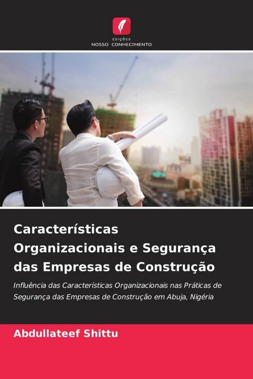 Produktbild: Caracter&iacute;sticas Organizacionais e Seguran&ccedil;a das Empresas de Constru&ccedil;&atilde;o