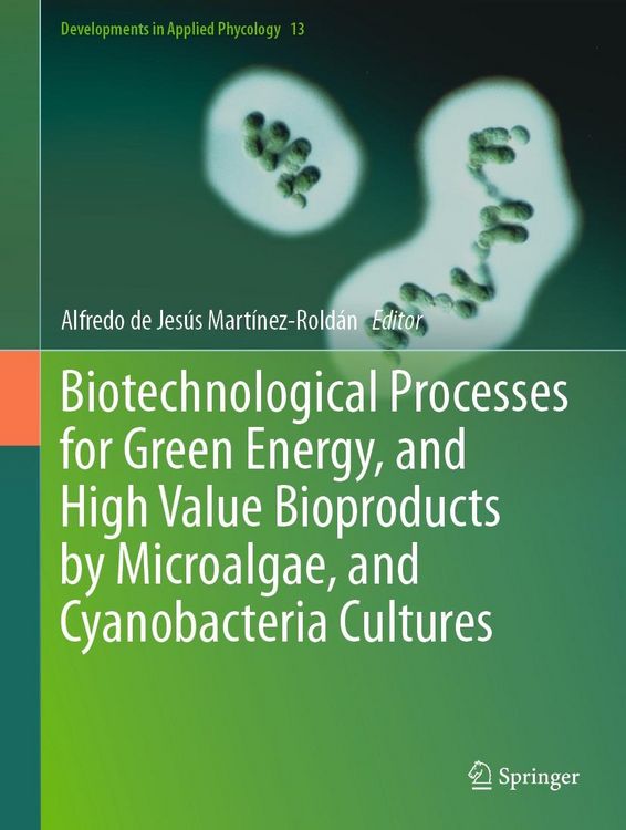 Produktbild: Biotechnological Processes for Green Energy, and High Value Bioproducts by Microalgae, and Cyanobacteria Cultures