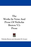Produktbild: The Works in Verse and Prose of Nicholas Breton V2: Prose