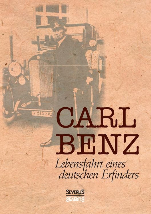 Produktbild: Benz, C: Carl Benz, Lebensfahrt eines deutschen Erfinders